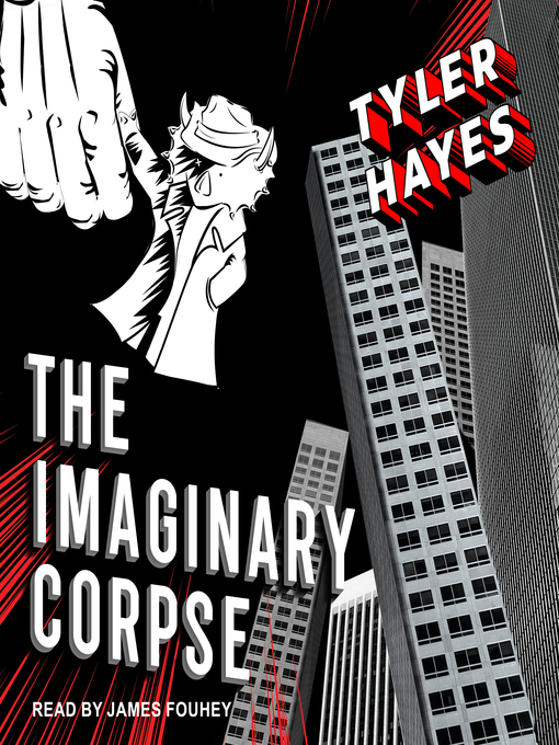 Title details for The Imaginary Corpse by Tyler Hayes - Available